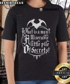 Alt Text: Top What Is A Man A Miserable Little Pile Of Secrets Ladies Tee featuring a stylish graphic design and comfortable fit.