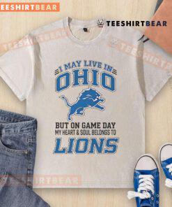 Washed t-shirt featuring 'I May Live In Ohio But On Gameday My Heart And Soul Belong To Detroit Lions' design.