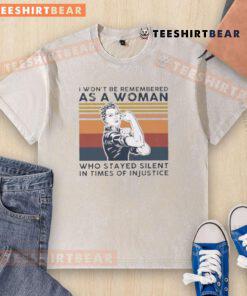 Alt Text: Vintage washed t-shirt featuring the quote I Won't Be Remembered As A Woman Who Stayed Silent on a stylish design.