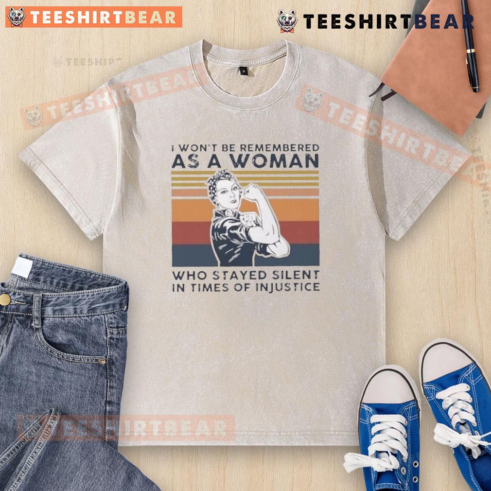 Alt Text: Vintage washed t-shirt featuring the quote I Won't Be Remembered As A Woman Who Stayed Silent on a stylish design.