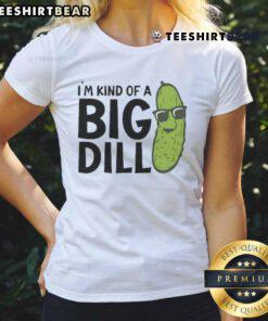 Awesome I'm Kind of a Big Dill Pickle Ladies Tee featuring a playful pickle graphic on a stylish women's shirt.