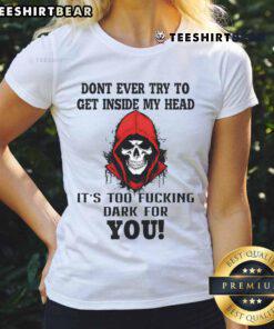 Awesome Skull graphic on a dark tee with the phrase 'Don't Ever Try To Get Inside My Head' for edgy style.