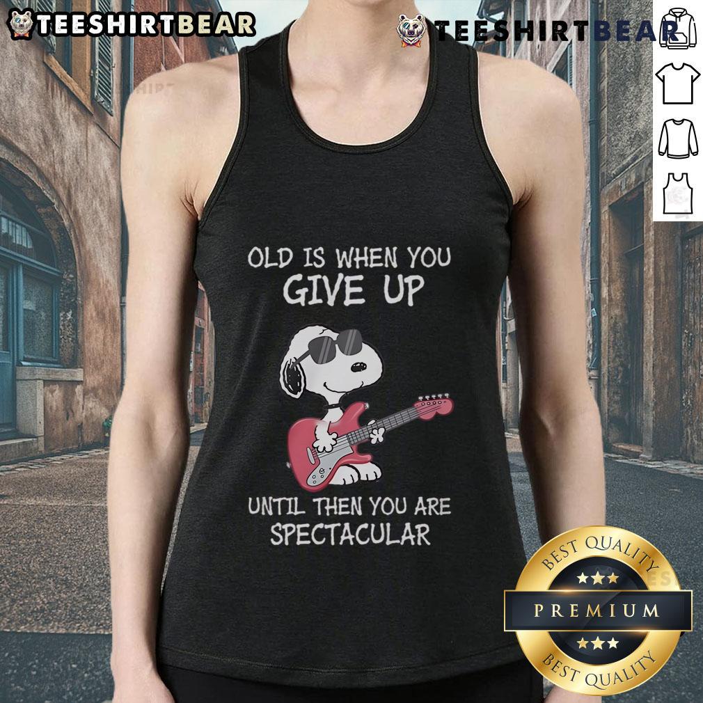 Alt Text: Awesome Snoopy guitar tank top with motivational quote 'Old is when you give up, until then you are spectacular.'