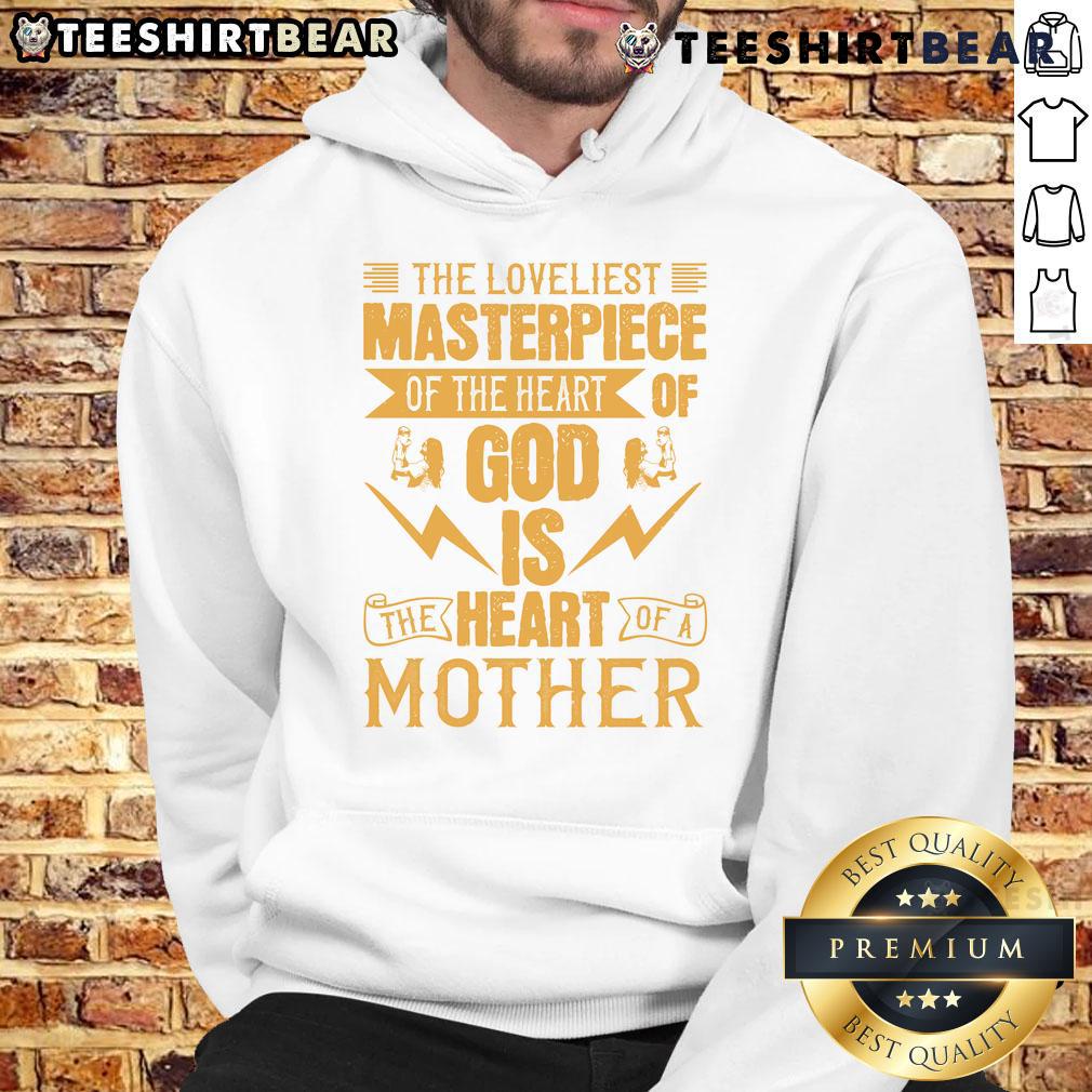 Heartwarming hoodie design titled 'The Loveliest Masterpiece of the Heart of God is the Heart of a Mother.'