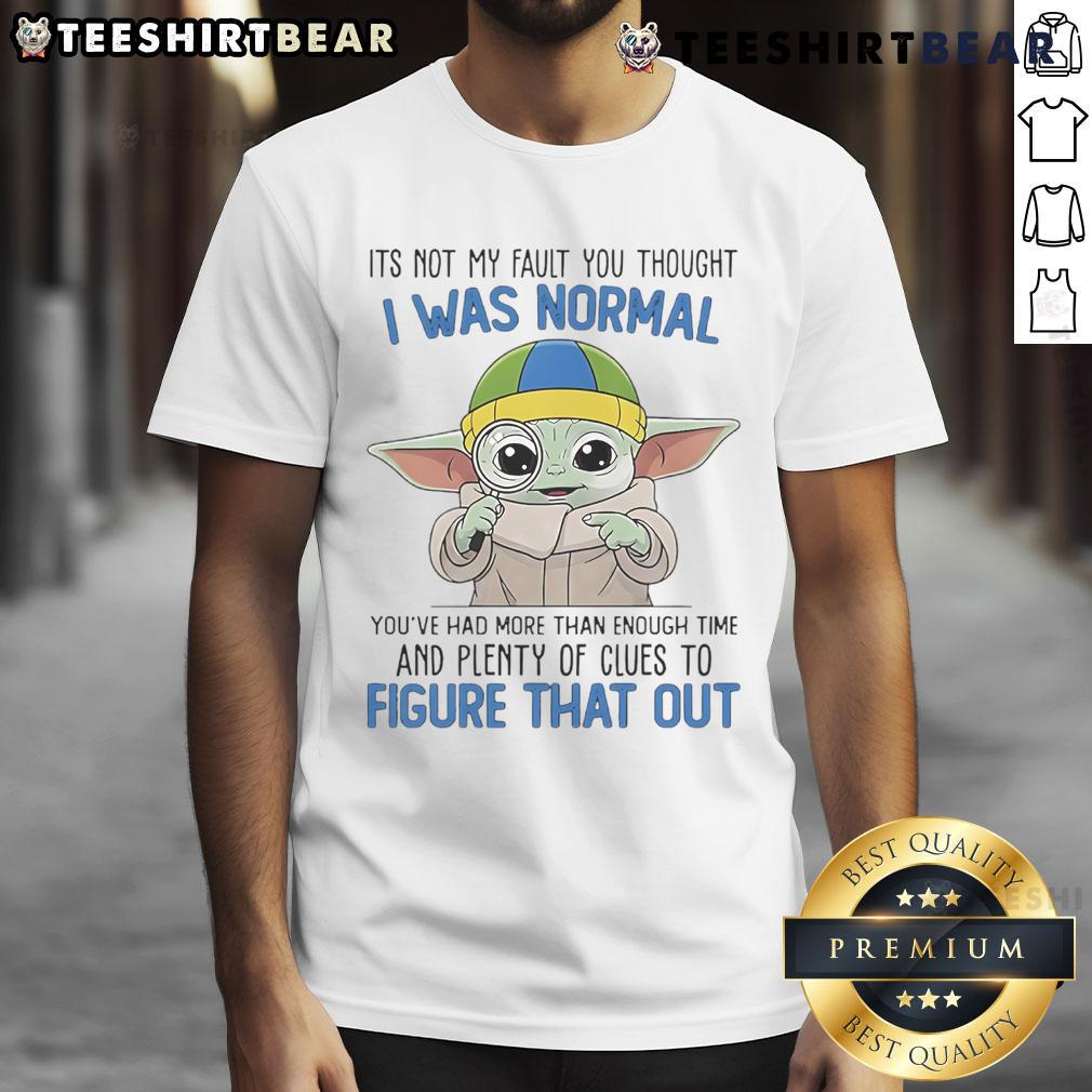 Cute Baby Yoda t-shirt with the phrase It's Not My Fault You Thought I Was Normal, perfect for fans of The Mandalorian.