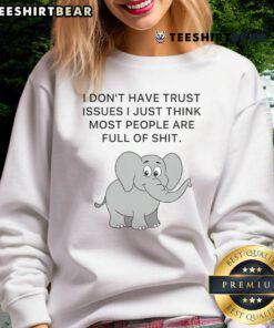 Adorable elephant graphic on a sweatshirt with text about trust issues and skepticism toward people.