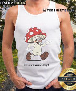 Cute mushroom graphic on a tank top with 'I Have Anxiety' text, perfect for casual wear and expressing feelings.