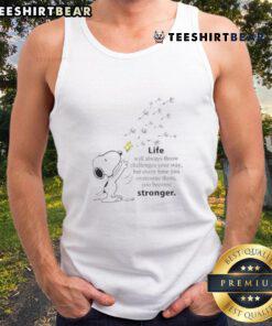 Cute Snoopy tank top with 'Life Will Always Throw Challenges Your Way, You Become Stronger' design for positive vibes.