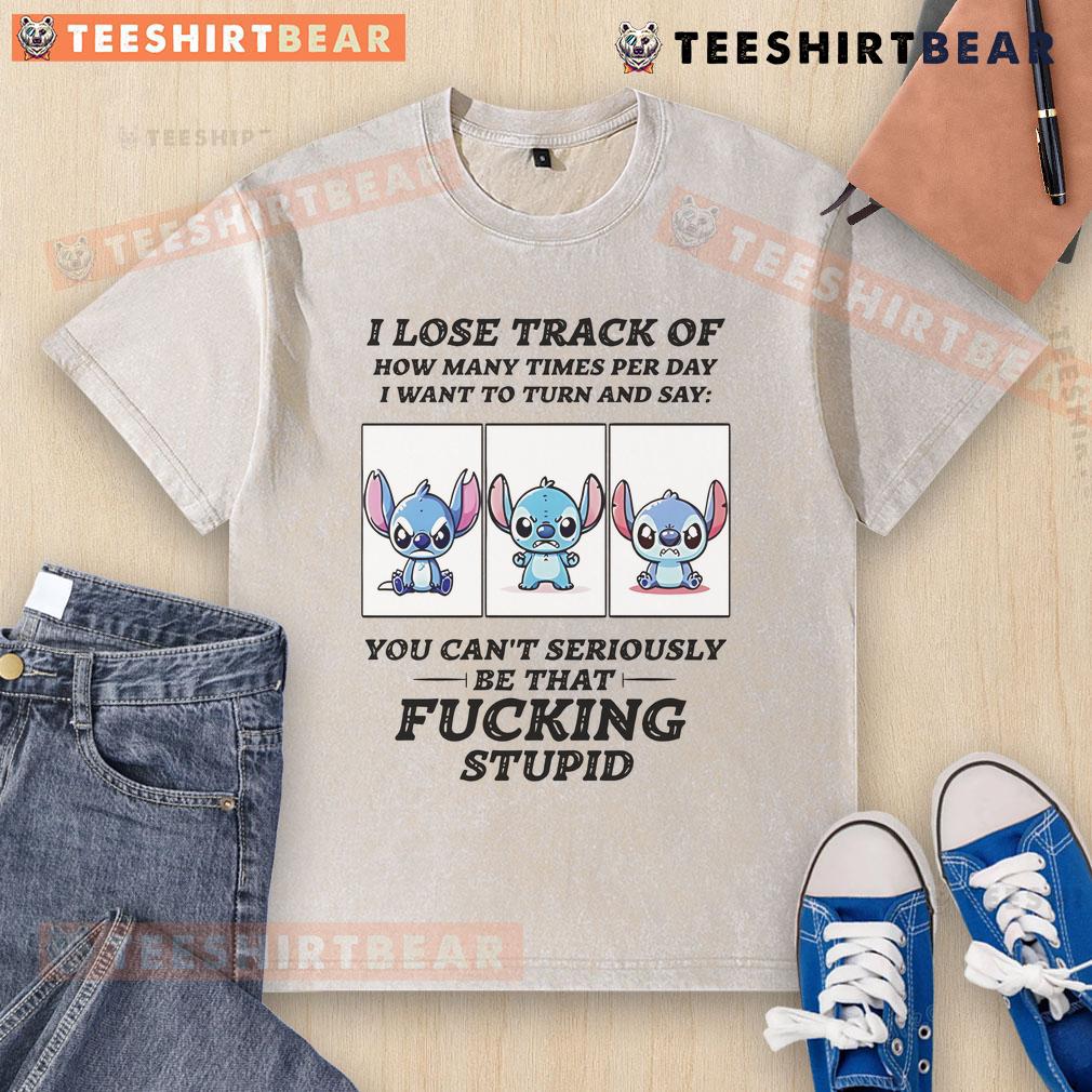 Alt Text: Cute Stitch graphic on a washed t-shirt, expressing how often I want to turn and say I lose track of how many times.
