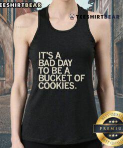 Funny tank top featuring a 'Bad Day to Be a Bucket of Cookies' design, perfect for cookie lovers and humor enthusiasts.