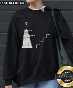 Funny Dalek stairs parody sweatshirt featuring a confused Dalek robot from Doctor Who, perfect for fans and humor lovers.