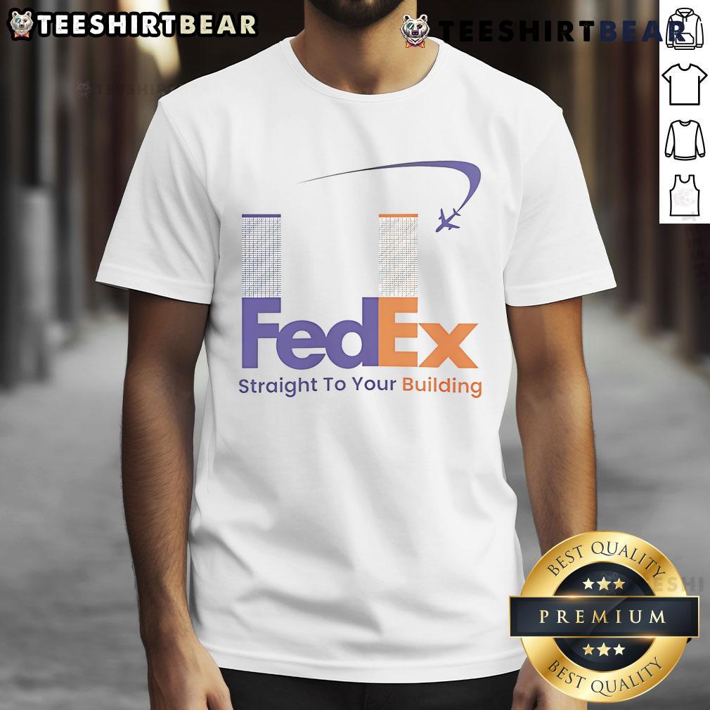Funny Fed Ex Straight To Your Building 911 Meme T-Shirt featuring a humorous graphic design for meme lovers.