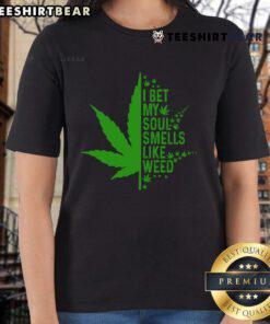 Funny I Bet My Soul Smells Like Weed ladies tee featuring a playful graphic, perfect for casual and humorous outfits.