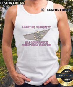 Funny tank top reading 'I Lost My Virginity at a Compound in Abbottabad, Pakistan' with a humorous design.