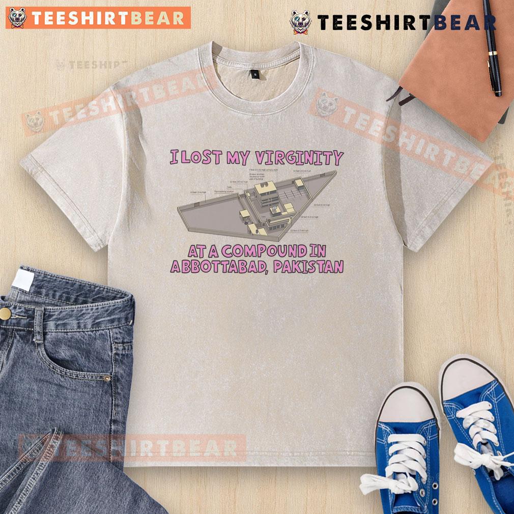 Funny I Lost My Virginity at a Compound in Abbottabad, Pakistan - Humorous washed T-shirt design featuring a playful graphic.