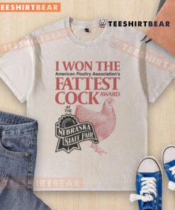 Funny I Won the Fattest Cock Award at the Nebraska State Fair washed t-shirt featuring a humorous chicken graphic.