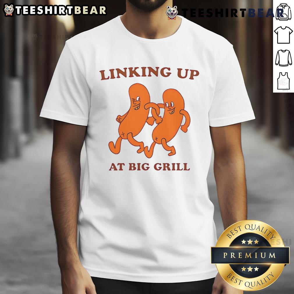 Funny Linking Up At Big Grill T-Shirt featuring a humorous graphic for BBQ lovers and grill enthusiasts.