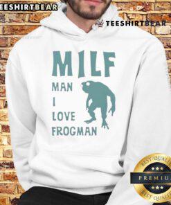 Alt Text: Funny MILF Man I Love Frogman Hoodie featuring a playful design with a frog and humorous text, perfect for casual wear.