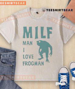 Funny MILF Man I Love Frogman washed t-shirt design featuring a humorous frog graphic on a casual tee.