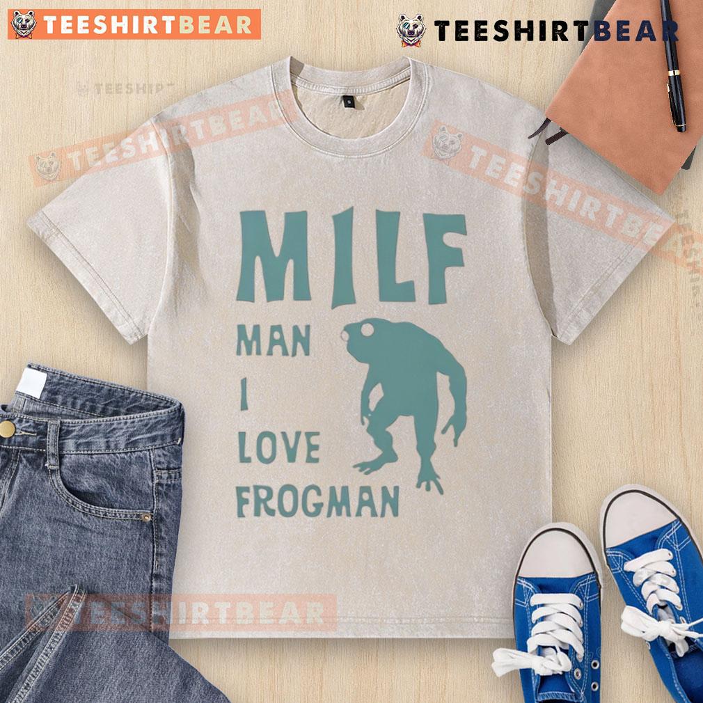 Funny MILF Man I Love Frogman washed t-shirt design featuring a humorous frog graphic on a casual tee.