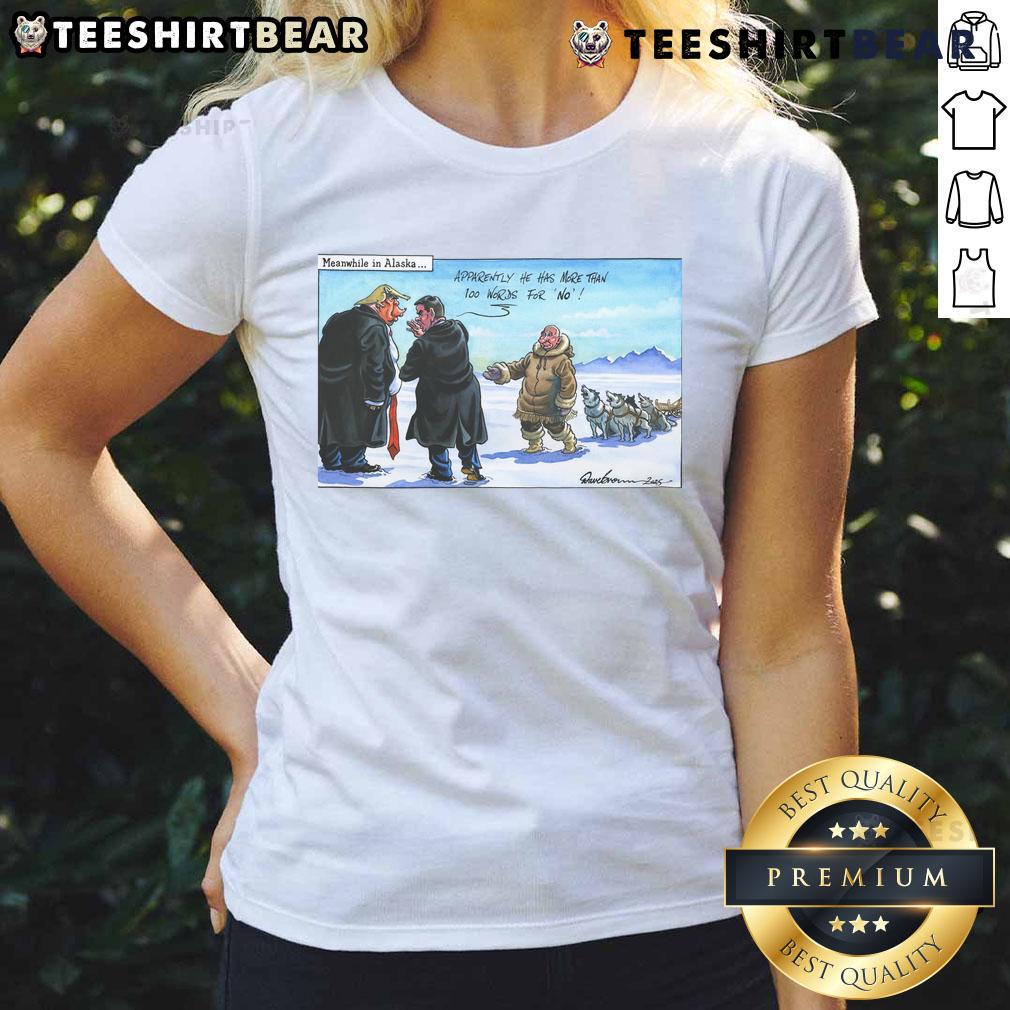 Funny Alaska tee featuring over 100 words for 'no' as a humorous take on Trump and Putin relations.