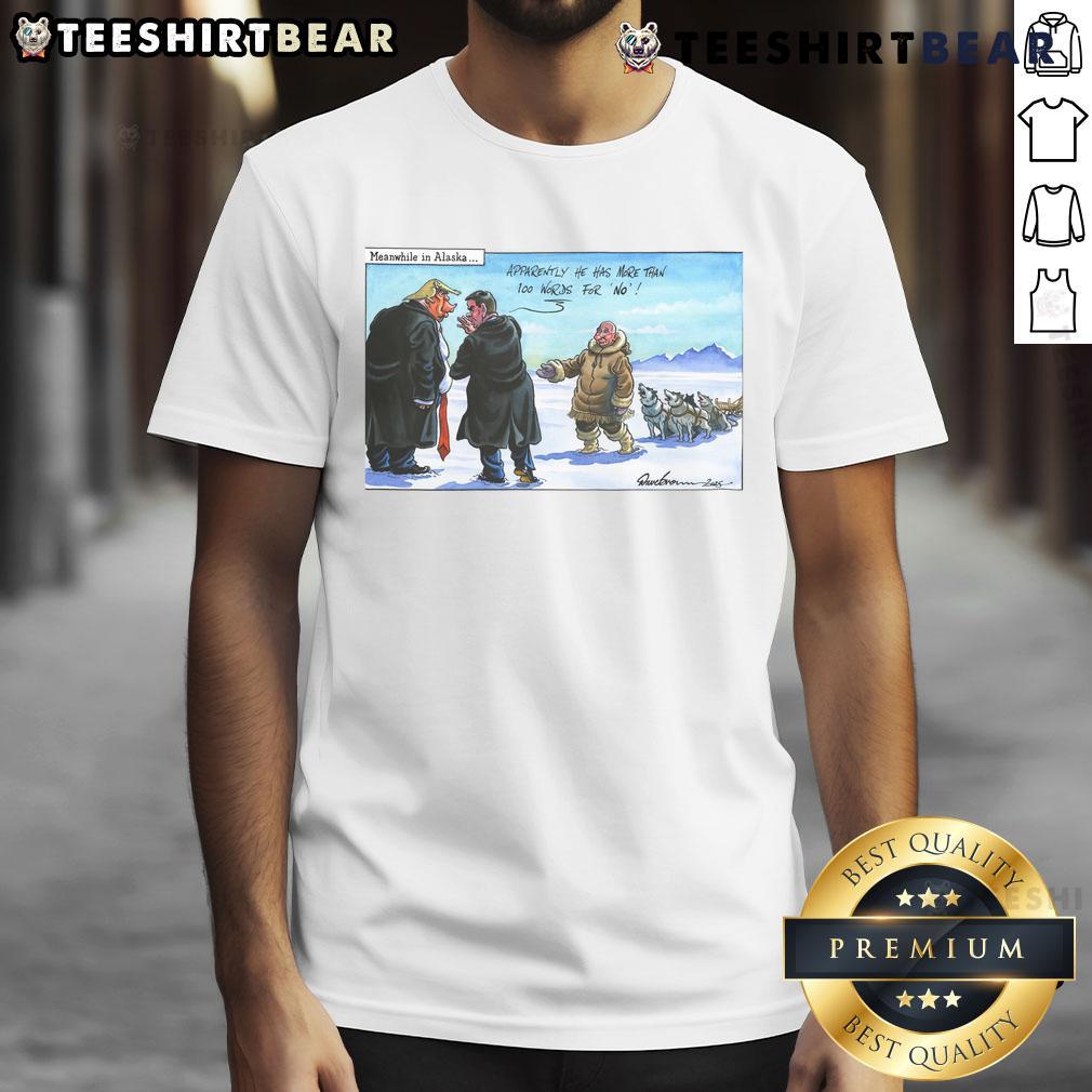 Funny Alaska-themed T-shirt featuring 100+ words for 'No' with Trump and Putin illustrations, perfect for humor lovers.