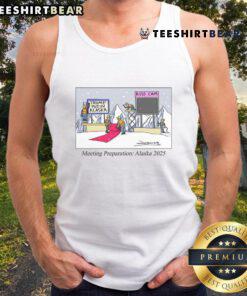 Funny meeting preparation tank top featuring Trump and Putin, perfect for Alaska 2025 event. Humor meets politics!