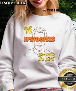 Funny 'Welcome to Epstooters, You're on the List' sweatshirt design featuring playful graphics and vibrant colors.