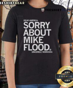 Good Dear America Sorry About Mike Flood Nebraska Ladies Tee, featuring a stylish design for proud Nebraska supporters.