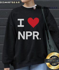 Good I Heart NPR Sweatshirt in cozy fabric, perfect for fans of National Public Radio and casual style.