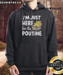 Cozy hoodie featuring 'Good, I'm Just Here for the Poutine' design, perfect for poutine lovers and Canadian fries enthusiasts.