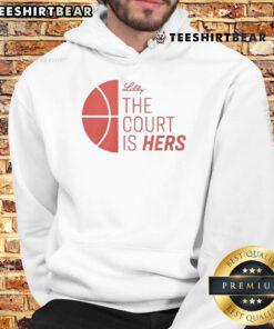 Alt Text: Good Lilly The Court Is Hers Hoodie featuring stylish design and vibrant colors, perfect for basketball fans.