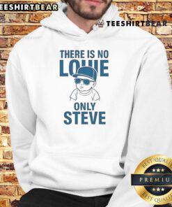 Good There Is No Lowe Only Steve hoodie featuring a stylish design and vibrant colors for casual wear.