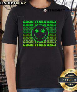 Good Vibes Only Weed Smoke Ladies Tee featuring a stylish design perfect for cannabis enthusiasts and casual wear.