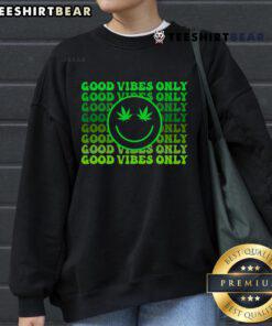 Good Vibes Only Weed Smoke Sweatshirt featuring a vibrant design, perfect for cannabis enthusiasts and stylish comfort.