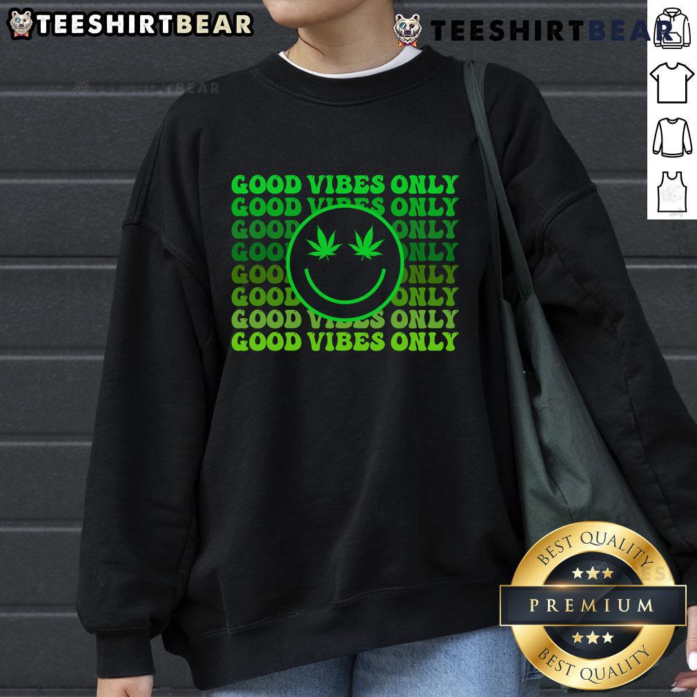 Good Vibes Only Weed Smoke Sweatshirt featuring a vibrant design, perfect for cannabis enthusiasts and stylish comfort.
