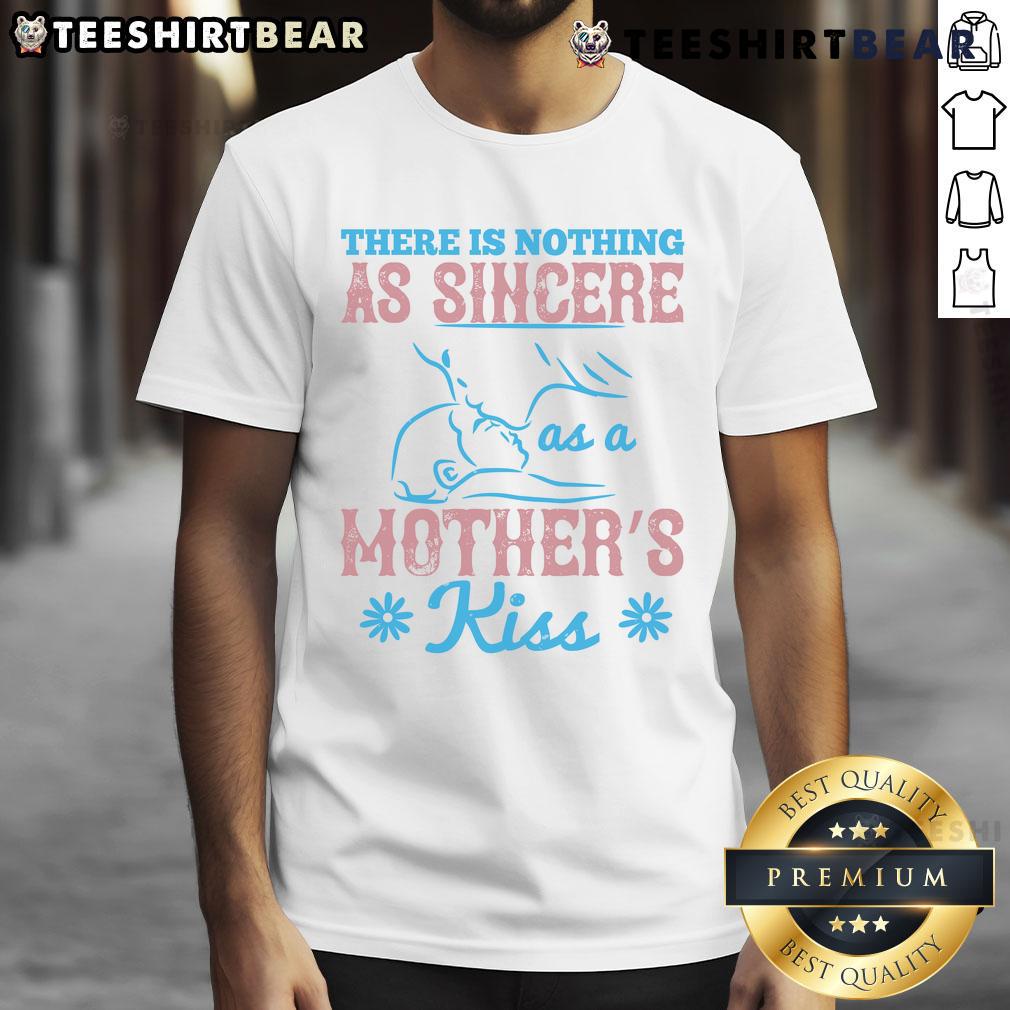Happy 'Nothing Is As Sincere As A Mother's Kiss' T-Shirt design featuring heartfelt typography and vibrant colors.