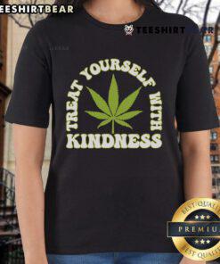 Happy Treat Yourself With Kindness cannabis leaf ladies tee design featuring a vibrant green leaf and uplifting message.