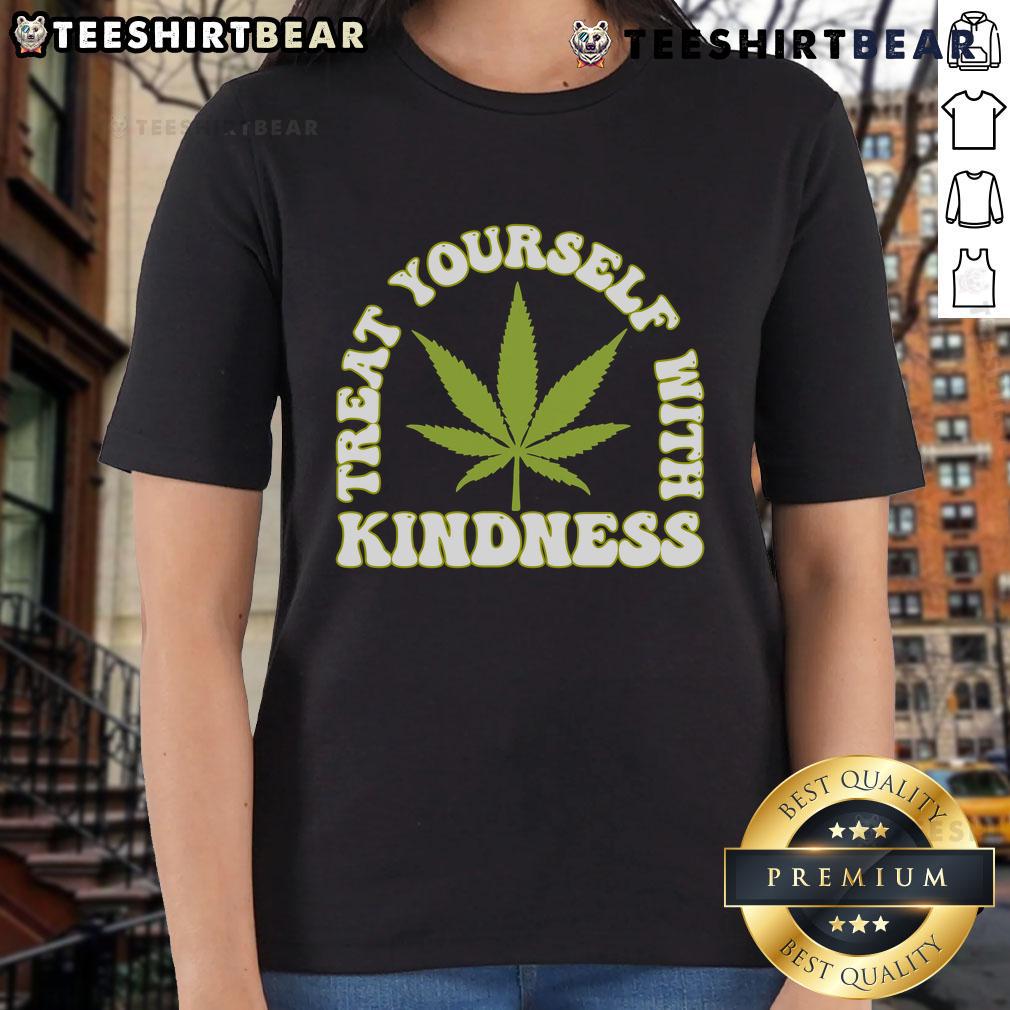 Happy Treat Yourself With Kindness cannabis leaf ladies tee design featuring a vibrant green leaf and uplifting message.