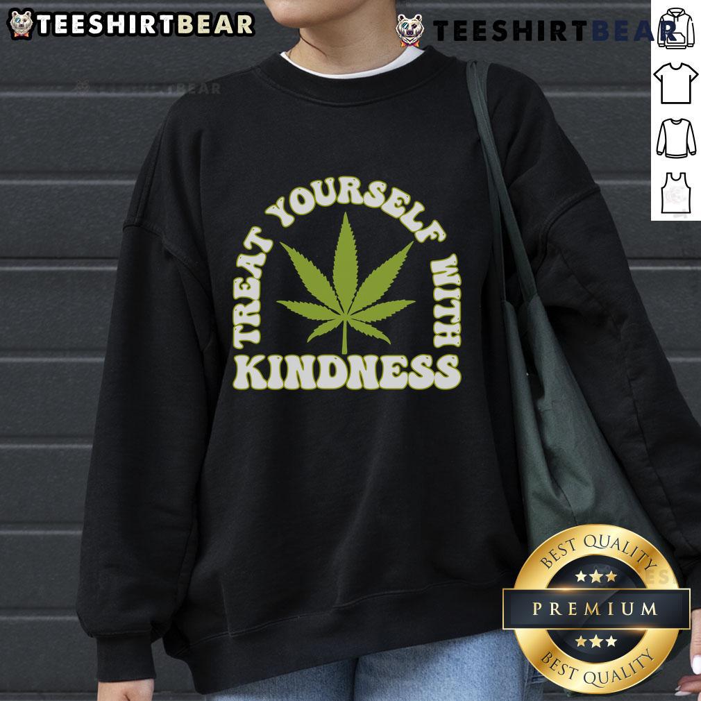 Alt Text: Happy Treat Yourself With Kindness Cannabis Leaf Sweatshirt featuring a vibrant cannabis leaf design.