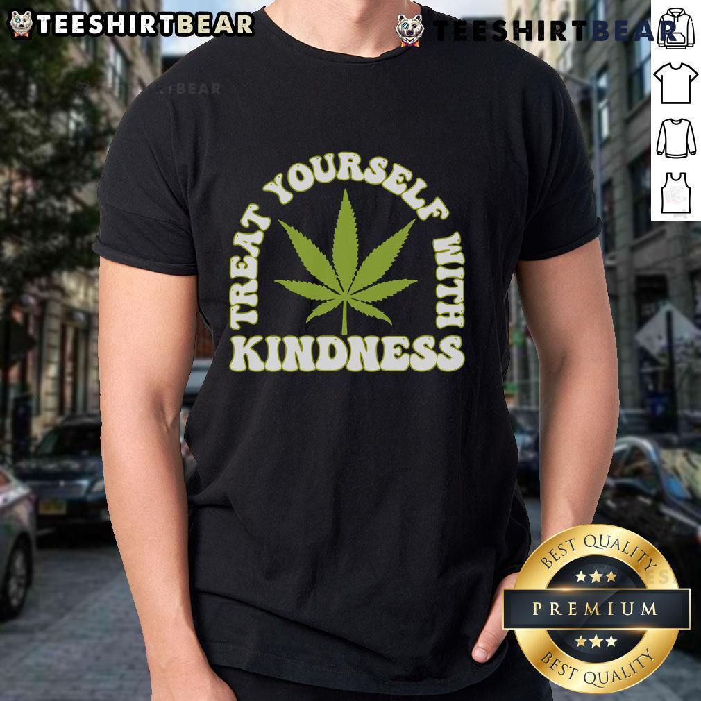 Happy Treat Yourself With Kindness Cannabis Leaf T-Shirt design featuring a vibrant cannabis leaf and uplifting message.