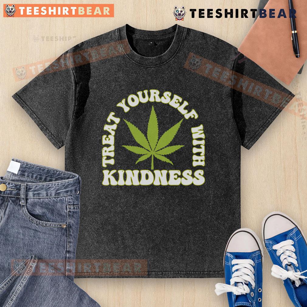Happy Treat Yourself With Kindness Cannabis Leaf T-Shirt in a relaxed fit, perfect for casual wear and cannabis enthusiasts.