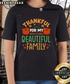 Thanksgiving Ladies Tee featuring 'Thankful for My Beautiful Family' design, perfect for family gatherings and celebrations.