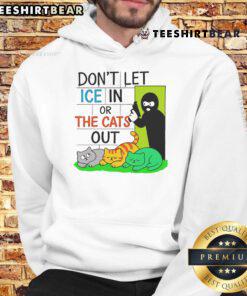 Official 'Don't Let ICE In Or The Cats Out' hoodie featuring a bold graphic design, perfect for advocating against ICE.