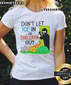 Official Don't Let ICE In or The Cats Out Ladies Tee featuring a stylish design for cat lovers and advocates.