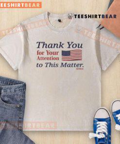 America flag washed t-shirt with 'Thank You For Your Attention To This Matter' graphic, perfect for patriotic casual wear.