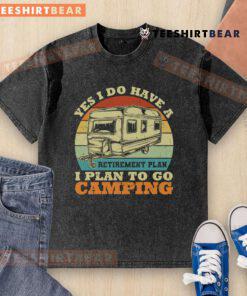 Vintage RV camper graphic on washed t-shirt with 'Yes, I do have a retirement plan, I plan to go camping' slogan.