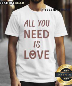 Original All You Need Is Love New T-Shirt featuring a vibrant design promoting love and positivity.