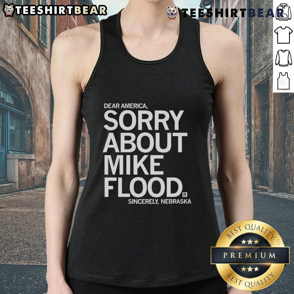 Premium 'Dear America, Sorry About Mike' Nebraska tank top showcasing state pride and humor in a stylish design.