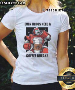 Premium 'Even Heroes Need A Coffee Break' ladies tee showcasing a stylish design perfect for coffee lovers.